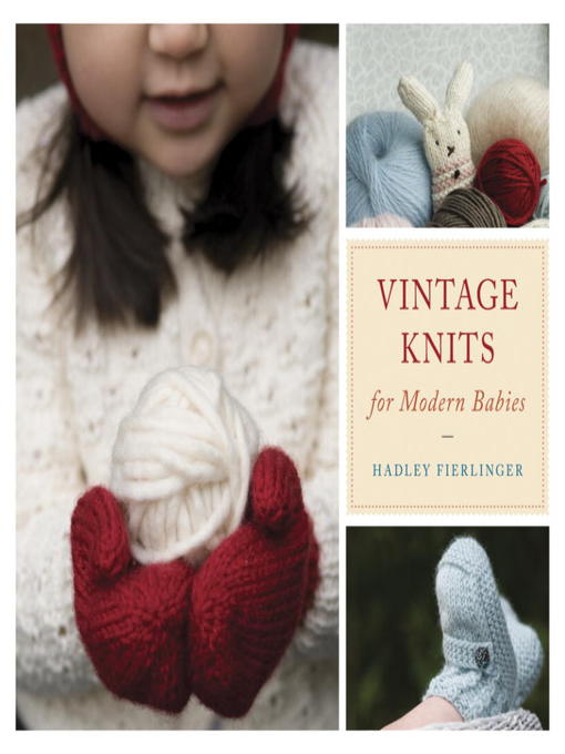 Title details for Vintage Knits for Modern Babies by Hadley Fierlinger - Available